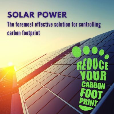 SOLAR POWER : The foremost effective solution for controlling Carbon Footprint